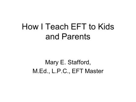 How I Teach EFT to Kids and Parents