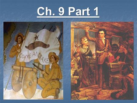 Ch. 9 Part 1. American colonists in Texas had to adapt to a different culture and government in Mexican Texas. American colonists in Texas had to adapt.