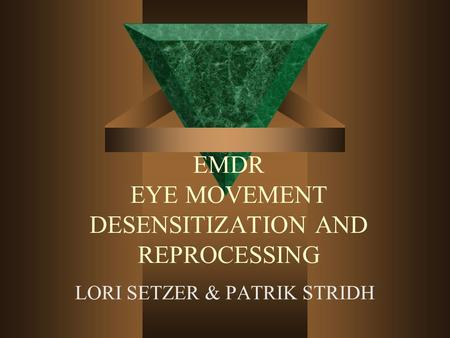 EMDR EYE MOVEMENT DESENSITIZATION AND REPROCESSING