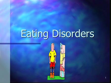 1 Eating Disorders 2 Body image facts… Over ½ of teen girls and 1/3 of teen boys use unhealthy weight control behaviors such as skipping meals, using.