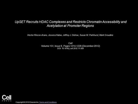 UpSET Recruits HDAC Complexes and Restricts Chromatin Accessibility and Acetylation at Promoter Regions Hector Rincon-Arano, Jessica Halow, Jeffrey J.