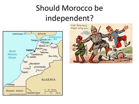 Should Morocco be independent?