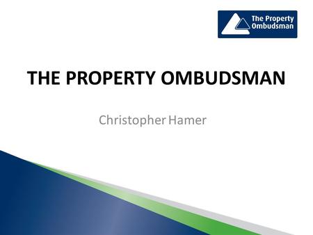 THE PROPERTY OMBUDSMAN Christopher Hamer. Consumer Action Monitor Research Making the problem right 74% An apology 44% Financial compensation 27%