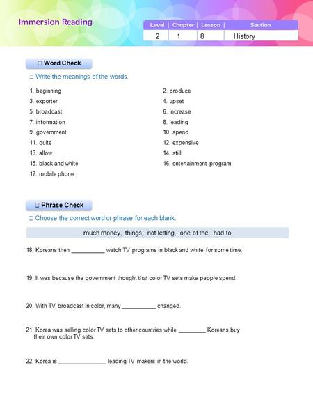 LevelChapterLessonSection 218History 18. Koreans then watch TV programs in black and white for some time. 19. It was because the government thought that.