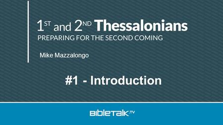 Mike Mazzalongo #1 - Introduction. “Therefore be on the alert, for you do not know which day your Lord is coming. 43 But be sure of this, that if the.