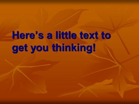 Here’s a little text to get you thinking!. My friend opened the drawer of his wife’s chest and took a little packet with rice paper: “This”, he said,