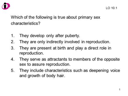 Which of the following is true about primary sex characteristics?