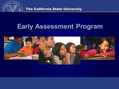 Early Assessment Program. Overview of Early Assessment Program (EAP)  State Board of Education (SBE)  California Department of Education (CDE)  California.