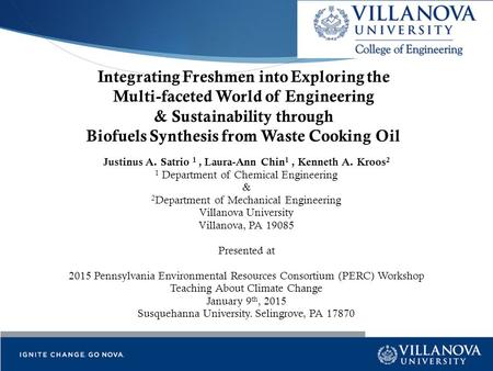 Integrating Freshmen into Exploring the Multi-faceted World of Engineering & Sustainability through Biofuels Synthesis from Waste Cooking Oil Justinus.