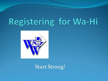 Start Strong!. Class Choices Make sure you plan your schedule well for next year! Balance your extracurricular activities with your school work Take classes.