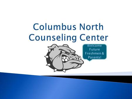  Sandy Freshour ◦ Students Last Names A-K  Julie Speer ◦ Students Last Names L-Z  Pat Pemberton ◦ All special education students Counseling Center.