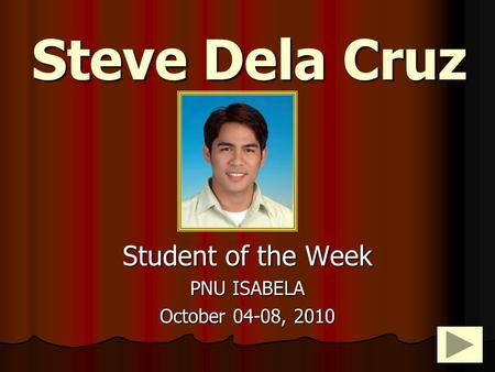 Steve Dela Cruz Student of the Week PNU ISABELA October 04-08, 2010.