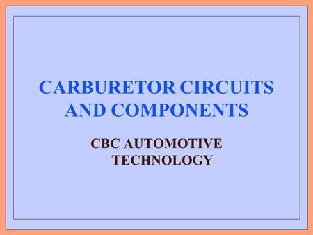 CARBURETOR CIRCUITS AND COMPONENTS