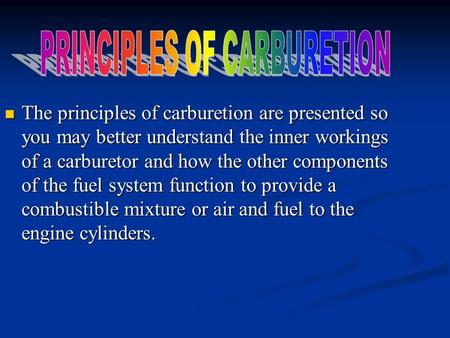 PRINCIPLES OF CARBURETION