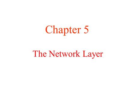 The Network Layer Chapter 5. Network Layer Design Isues a)Store-and-Forward Packet Switching b)Services Provided to the Transport Layer c)Implementation.