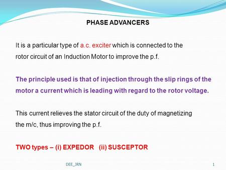 It is a particular type of a.c. exciter which is connected to the