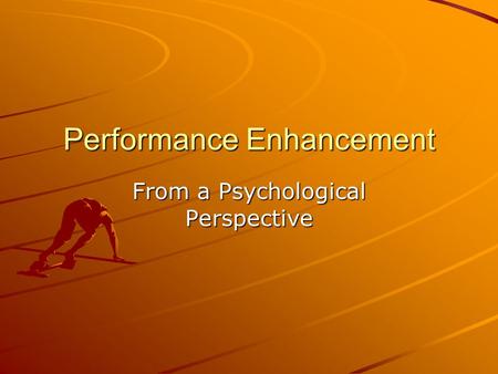 Performance Enhancement