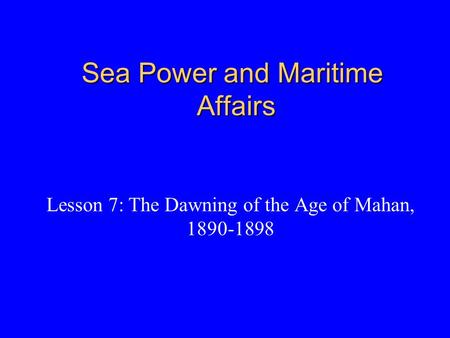 Sea Power and Maritime Affairs