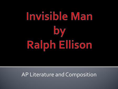 Invisible Man by Ralph Ellison