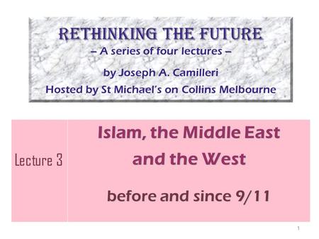 Rethinking the Future – – Rethinking the Future – A series of four lectures – by Joseph A. Camilleri Hosted by St Michael’s on Collins Melbourne Lecture.