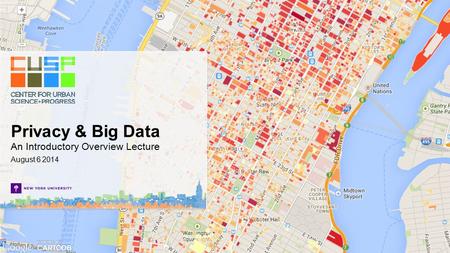 August 6 2014 Privacy & Big Data An Introductory Overview Lecture.