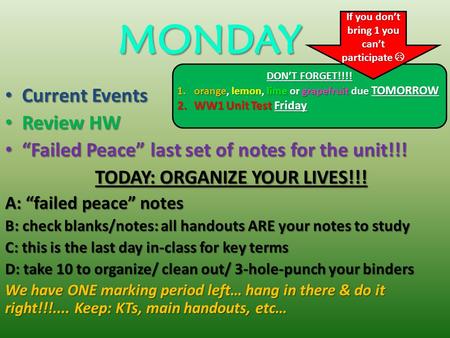 MONDAY Current Events Current Events Review HW Review HW “Failed Peace” last set of notes for the unit!!! “Failed Peace” last set of notes for the unit!!!