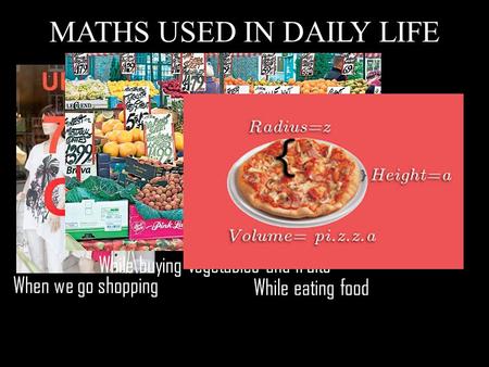 MATHS USED IN DAILY LIFE