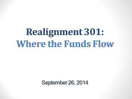 Realignment 301: Where the Funds Flow September 26, 2014