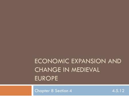 Economic Expansion and Change in Medieval Europe