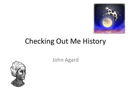 Checking Out Me History