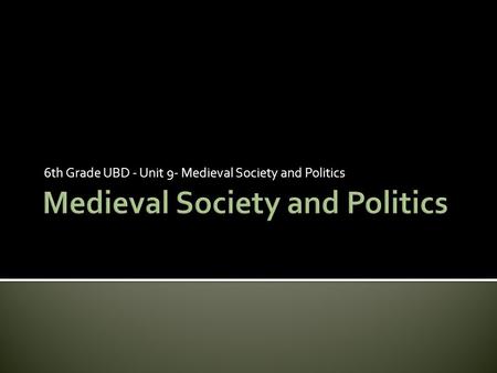 Medieval Society and Politics