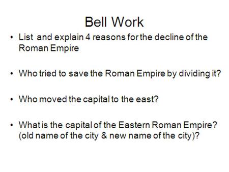 The Byzantine Empire: The New Rome Objectives Describe the geographic advantages of Constantinople’s location Describe the role of Justinian in the.