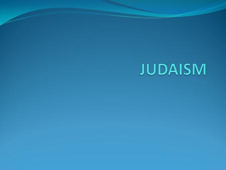 HISTORY OF JUDAISM(Review from Yesterday) Abraham is the father of the Hebrews About 1800 B.C. he lived in a city called Ur in Mesopotamia It is believed.