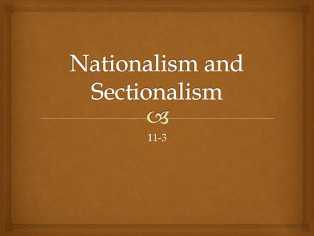 Nationalism and Sectionalism