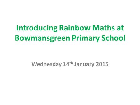 Introducing Rainbow Maths at Bowmansgreen Primary School