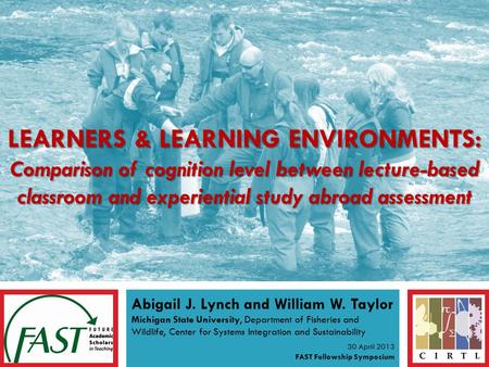 LEARNERS & LEARNING ENVIRONMENTS: Comparison of cognition level between lecture-based classroom and experiential study abroad assessment Abigail J. Lynch.