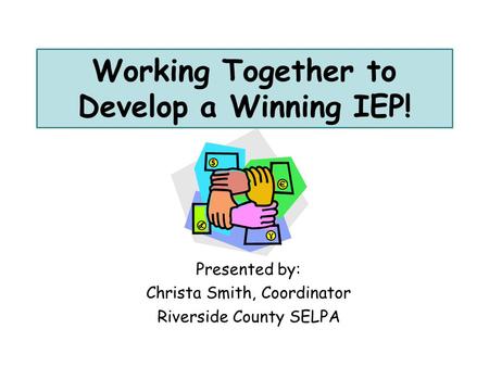 Working Together to Develop a Winning IEP!