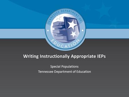 Writing Instructionally Appropriate IEPs