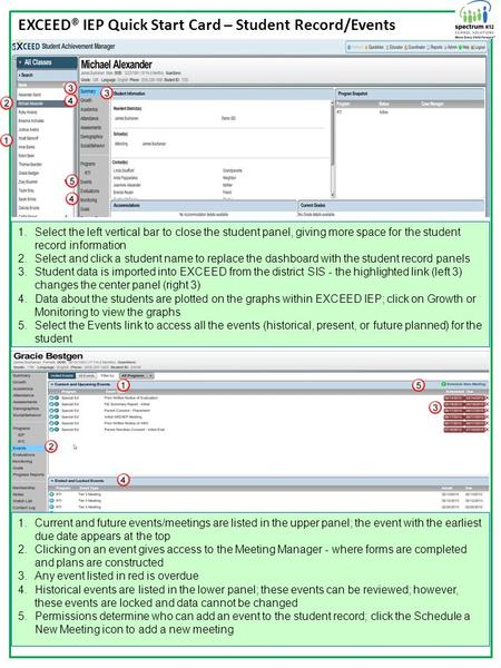 EXCEED® IEP Quick Start Card – Student Record/Events 1.Select the left vertical bar to close the student panel, giving more space for the student record.