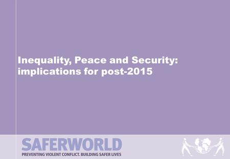 Inequality, Peace and Security: implications for post-2015.