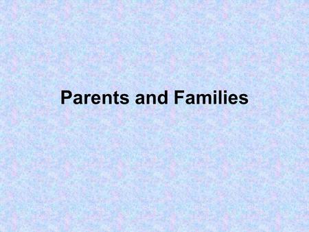 Parents and Families. Judith Weatherly (20th century), U.S. editor and writer. “Meeting Parental Needs, A Never-ending Dilemma,” The Exceptional Parent.