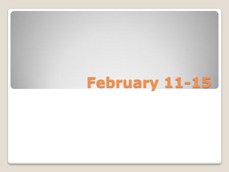 February 11-15. 2/11/2013 Do Now: Plan for the day: Pick up new bell work page and a LA book. Correct these sentences. 1. that hot rod is the noisier.