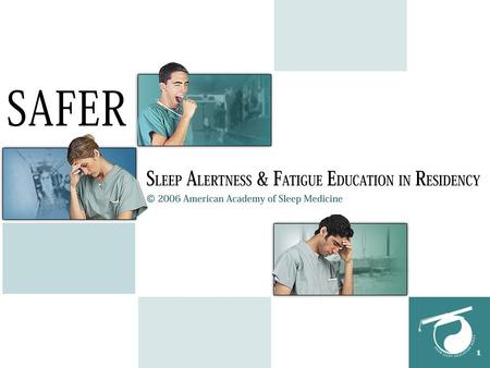 1. 2 Learning Objectives 1.List factors that put you at risk for sleepiness and fatigue. 2.Describe the impact of sleep loss on residents’ personal and.