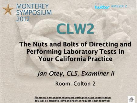 Please no cameras or recorders during the class presentation. You will be asked to leave the room if request is not followed. CLW2 The Nuts and Bolts of.