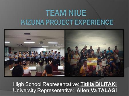 High School Representative: Titilia BILITAKI University Representative: Allen Va TALAGI.