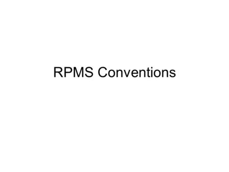 RPMS Conventions. Screen Editor Commands Exiting/Saving Exit and save text E Quit with optional save Q Deleting Character before cursor Entire line D.