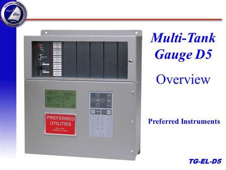 TG-EL-D5 Preferred Instruments Multi-Tank Gauge D5 Overview.