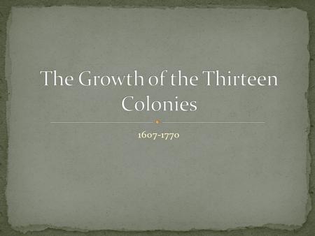 The Growth of the Thirteen Colonies