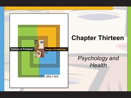 Chapter Thirteen Psychology and Health. Copyright © Houghton Mifflin Company. All rights reserved. 13-2 Did You Know That… Happy or joyous events can.