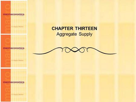 CHAPTER THIRTEEN Aggregate Supply.